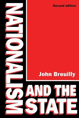 Nationalism and the State by Breuilly, John