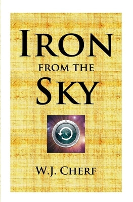 Iron From the Sky by Cherf, W. J.