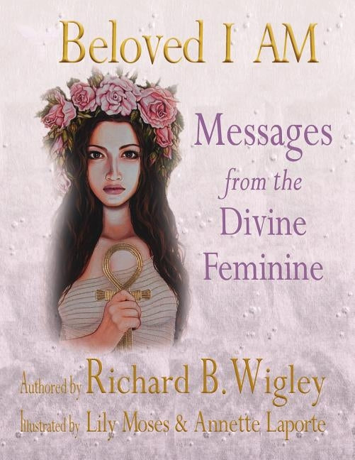 Beloved I AM: Christ Within by Moses, Lily