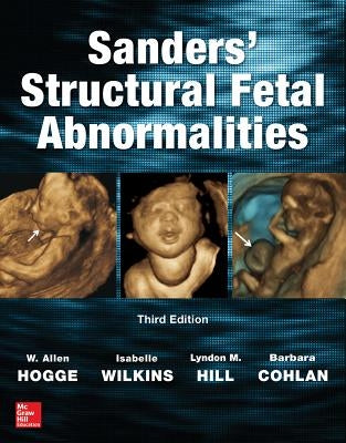 Sanders' Structural Fetal Abnormalities by Hogge, W. Allen