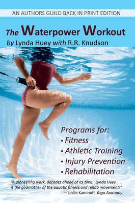 The Waterpower Workout: The stress-free way for swimmers and non-swimmers alike to control weight, build strength and power, develop cardiovas by Huey, Lynda