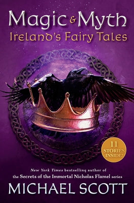 Magic and Myth: Ireland's Fairy Tales by Scott, Michael