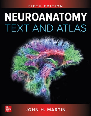 Neuroanatomy Text and Atlas, Fifth Edition by Martin, John