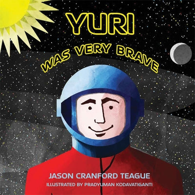 Yuri Was Very Brave by Teague, Jason Cranford