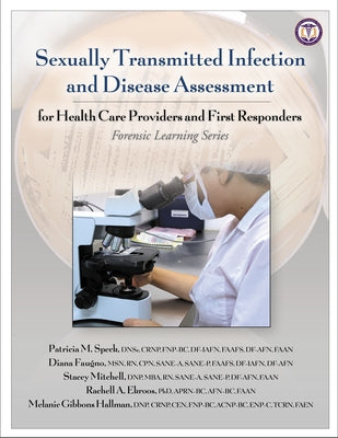 Sexually Transmitted Infection and Disease Assessment: for Health Care Providers and First Responders by Speck, Patricia M.