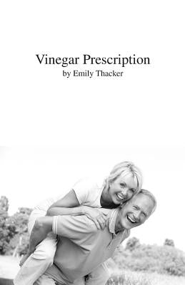Vinegar Prescription by Thacker, Emily
