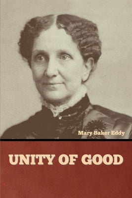 Unity of Good by Eddy, Mary Baker
