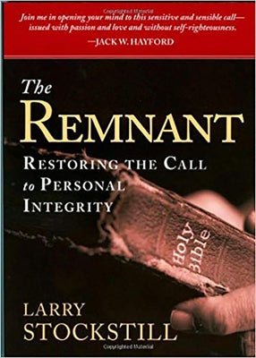 The Remnant: Restoring Integrity to American Ministry by Stockstill, Larry