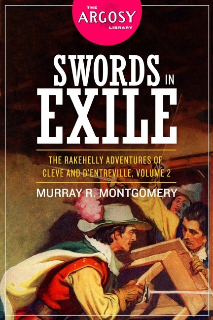 Swords in Exile: The Rakehelly Adventures of Cleve and d'Entreville, Volume 2 by Pyles, V. E.