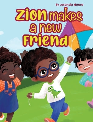 Zion Makes a New Friend by Moore, Lesanda