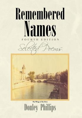 Remembered Names: Selected Poems Fourth Edition by Phillips, Donley