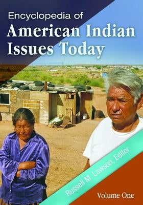 Encyclopedia of American Indian Issues Today [2 Volumes] by Lawson, Russell M.