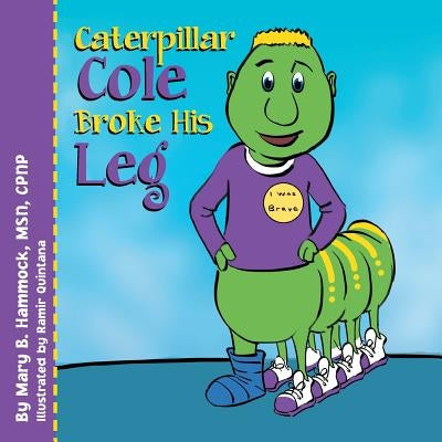 Caterpillar Cole Broke His Leg by Hammock, Mary B. Cpnp