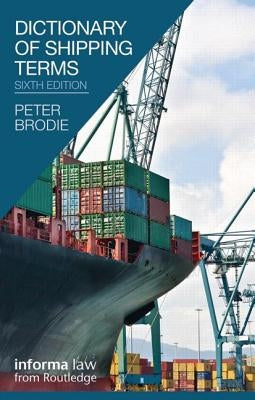 Dictionary of Shipping Terms by Brodie, Peter