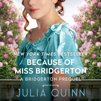 Because of Miss Bridgerton by Quinn, Julia