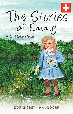 The Stories of Emmy by Naundorf, Doris Smith