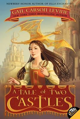 A Tale of Two Castles by Levine, Gail Carson