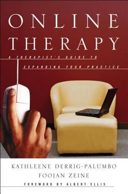 Online Therapy: A Therapist's Guide to Expanding Your Practice by Derrig-Palumbo, Kathleene