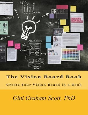 The Vision Board Book: Create Your Vision Board in a Book by Scott, Gini Graham