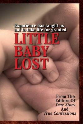 Little Baby Lost by Editors of True Story and True Confessio