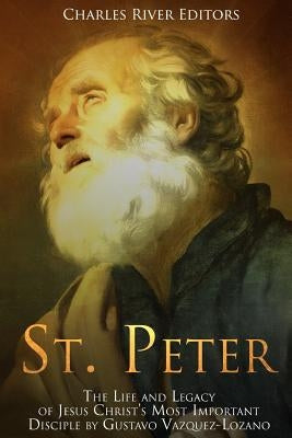 St. Peter: The Life and Legacy of Jesus Christ's Most Important Disciple by Scott, Andrew