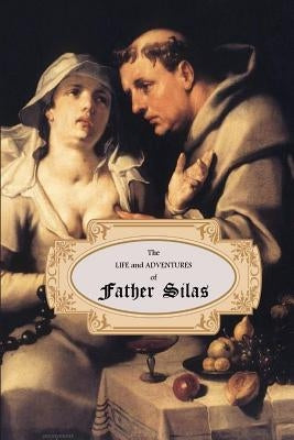The Life and Adventures of Father Silas by Press, Locus Elm