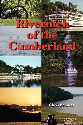 Rivermen of the Cumberland by Bennett, Chris