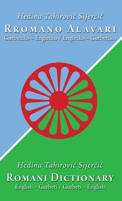 Romani Dictionary: Gurbeti - English / English - Gurbeti by Tahirovic Sijercic, Hedina