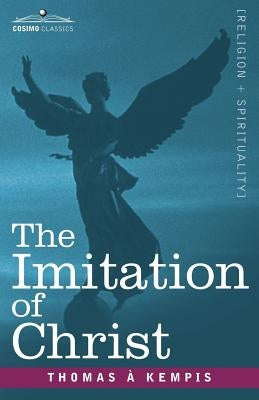 The Imitation of Christ by Kempis, Thomas a.