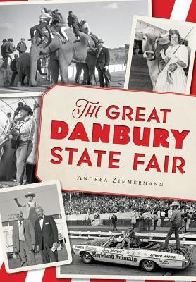 The Great Danbury State Fair by Zimmermann, Andrea