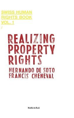 Realizing Property Rights by Soto, Hernando de
