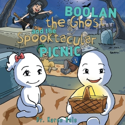 Boolan the Ghost and the Spooktacular Picnic by Bale, Karen