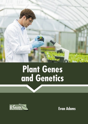 Plant Genes and Genetics by Adams, Evan