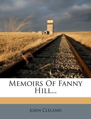 Memoirs of Fanny Hill... by Cleland, John