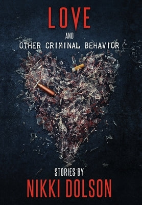 Love and Other Criminal Behavior by Dolson, Nikki