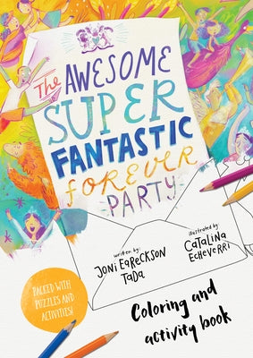 The Awesome Super Fantastic Forever Party Art and Activity Book: Coloring, Puzzles, Mazes and More by Eareckson-Tada, Joni
