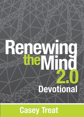 Renewing the Mind 2.0 Devotional by Treat, Casey