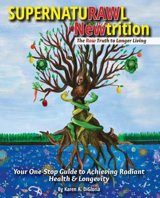 Supernaturawl Newtrition by Di Gloria, Karen a.