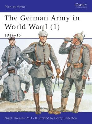 The German Army in World War I (1): 1914-15 by Thomas, Nigel