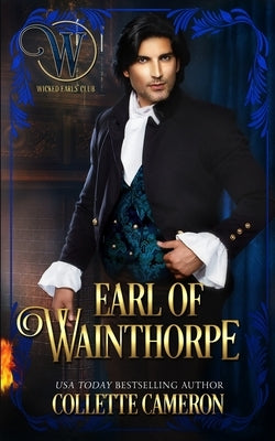 Earl of Wainthorpe: Wicked Earls' Club, Book 3 by Cameron, Collette