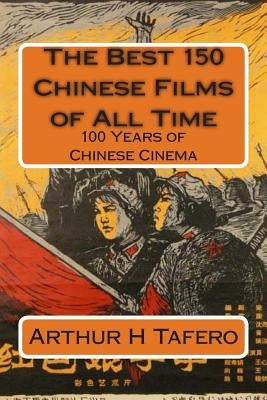 The Best 150 Chinese Films of All Time by Wang, Lijun