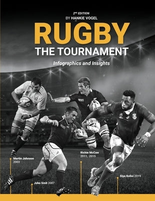 Rugby The Tournament: Infographics and Insights by Vogel, Hankie