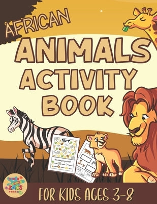 African animals activity book for kids 3-8: African Animals themed gift for kids ages 3 and up by Press, Zags