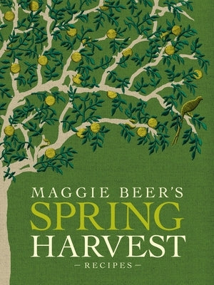 Maggie Beer's Spring Harvest Recipes by Beer, Maggie