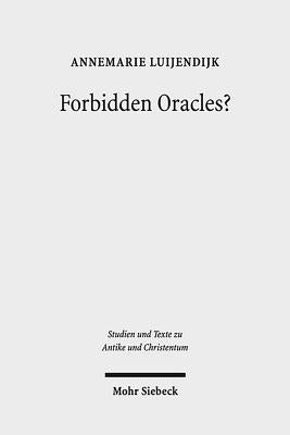Forbidden Oracles?: The Gospel of the Lots of Mary by Luijendijk, Annemarie