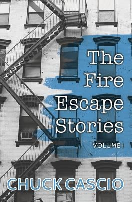 The Fire Escape Stories by Cascio, Chuck