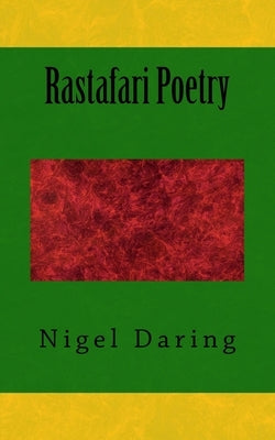 Rastafari Poetry by Daring, Nigel