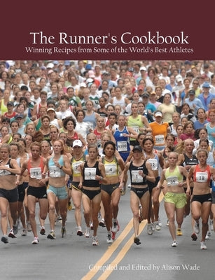 The Runner's Cookbook by Wade, Alison