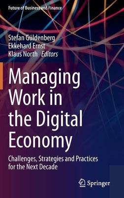 Managing Work in the Digital Economy: Challenges, Strategies and Practices for the Next Decade by Güldenberg, Stefan