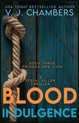 Blood Indulgence: a serial killer thriller by Chambers, V. J.